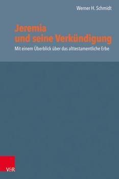Hardcover Jeremia Und Seine Verkündigung: Mit Einem Überblick Über Das Alttestamentliche Erbe [German] Book