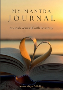 Paperback My Mantra Journal: Nourish Yourself with Positivity Book