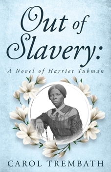 Paperback Out of Slavery: A Novel of Harriet Tubman Book