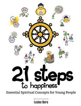 Paperback 21 Steps to Happiness: Essential Spiritual Concepts for Young People Book