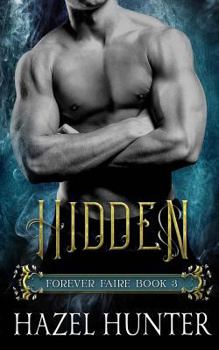 Paperback Hidden (Book Three of the Forever Faire Series): A Fae Fantasy Romance Novel Book