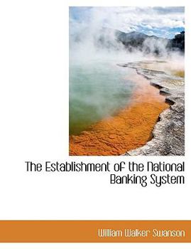 Paperback The Establishment of the National Banking System Book