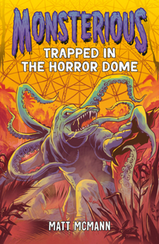 Paperback Trapped in the Horror Dome (Monsterious, Book 5) Book