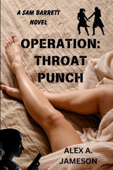 OPERATION: THROAT PUNCH: A Sam Barrett Novel (The Sam Barrett Ops)