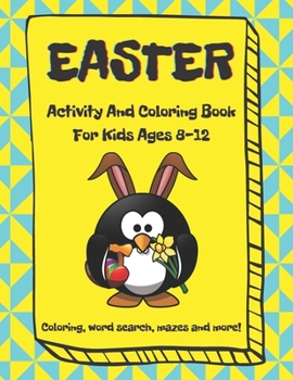 Paperback Easter Activity and Coloring Book, For Kids Ages 8-12, Coloring, Word Search, Mazes and More: Easter Workbook Book