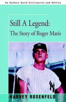 Hardcover Still A Legend: The Story of Roger Maris Book