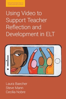 Paperback Using Video to Support Teacher Reflection and Development in ELT Book