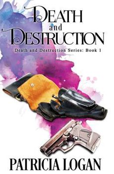 Death and Destruction - Book #1 of the Death and Destruction