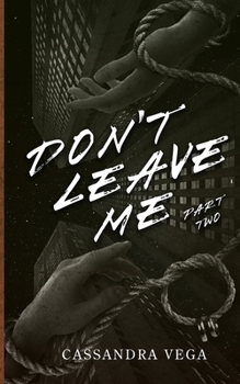 Paperback Don't Leave Me: Part Two of the Don't Leave Me Duet Book
