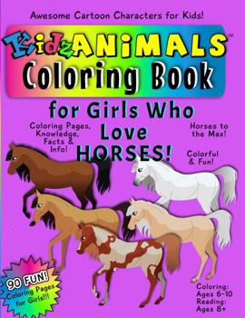 Paperback KidzAnimals Coloring Book for Girls Who Love Horses: Coloring Pages, Knowledge, Facts & Info! Book