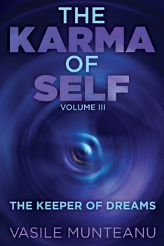 Paperback The Karma of Self, Volume III: The Keeper of Dreams Book