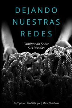 Paperback Dejando nuestras redes: Caminando sobre sus pisadas [Spanish] Book