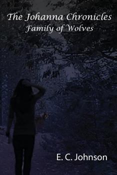 Paperback The Johanna Chronicles: Family of Wolves Book