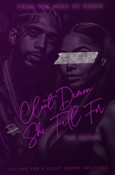 Clout Demon She Fell For: The Outro: Falling For A Clout Demon Reloaded (Falling For A Clout Demon Series)