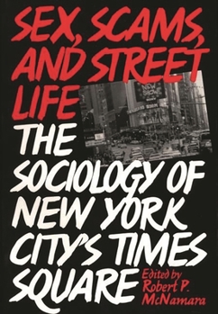 Paperback Sex, Scams, and Street Life: The Sociology of New York City's Times Square Book