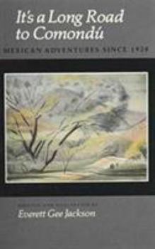Hardcover It's a Long Road to Comondú: Mexican Adventures Since 1928 Book