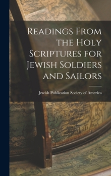 READINGS FROM THE HOLY SCRIPTURES FOR JEWISH SOLDIERS AND SAILORS