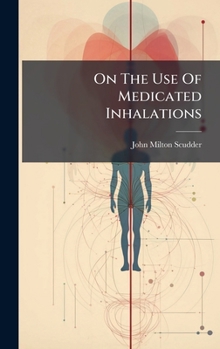 On The Use Of Medicated Inhalations (Afrikaans Edition)