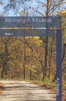 Paperback Becoming A Madman: Book 1 Book