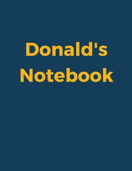 Paperback Donald's Notebook: Blue Navy Cover, College Ruled, 100 Sheets, 8.5" x 11" (Letter Size), White Paper Book