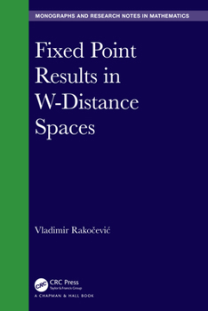 Hardcover Fixed Point Results in W-Distance Spaces Book