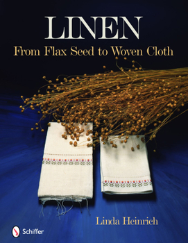 Hardcover Linen: From Flax Seed to Woven Cloth Book