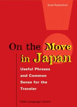 Paperback On the Move in Japan: Useful Phrases & Common Sense for the Traveler Book