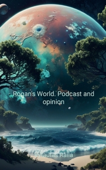 Paperback Rogan's World: Podcast and opinion Book