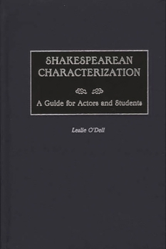 Hardcover Shakespearean Characterization: A Guide for Actors and Students Book