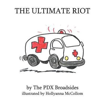 Paperback The Ultimate Riot: A PDX Broadsides Picture Book