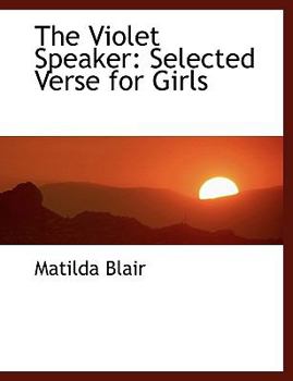 The Violet Speaker : Selected Verse for Girls