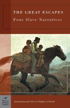 Paperback The Great Escapes: Four Slave Narratives (Barnes & Noble Classics Series) Book