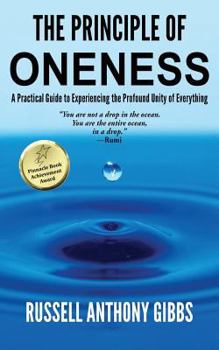 Paperback The Principle of Oneness: A Practical Guide to Experiencing the Profound Unity of Everything Book