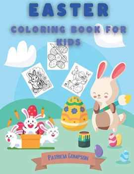 Paperback Easter Coloring Book for Kids: Creative Easter Coloring Book for Kids - 49 attractive designs - Beautiful and funny Easter Bunny, Eggs and Easter Bas Book