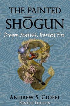 Paperback Dragon Festival, Harvest Fire (The Painted Shogun) Book
