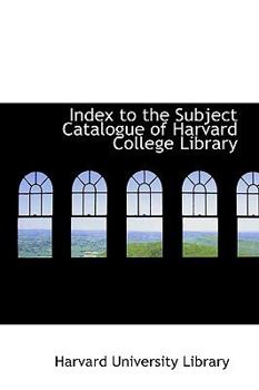 Paperback Index to the Subject Catalogue of Harvard College Library Book