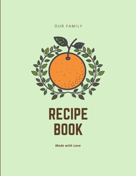 Paperback Family Recipe Journal: Blank Recipe Book to Write In, Personalized Cookbook to Make your Own Recipe Organizer, Family Keepsake, Housewarming Book