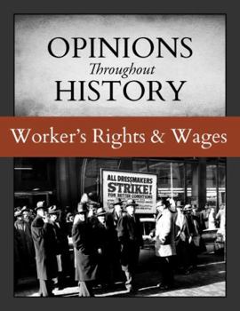 Hardcover Opinions Throughout History: Workers' Rights & Wages: Print Purchase Includes Free Online Access Book