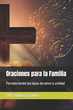 Paperback Oraciones para la Familia: Fortaleciendo los lazos de amor y unidad [Spanish] Book