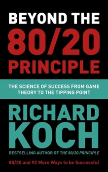 Paperback Beyond the 80/20 Principle: The Science of Success from Game Theory to the Tipping Point Book