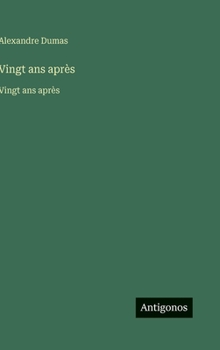 Vingt ans après: Vingt ans après (French Edition)