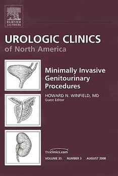 Minimally Invasive Genitourinary Procedures, An Issue Of Urologic Clinics (The Clinics: Surgery)
