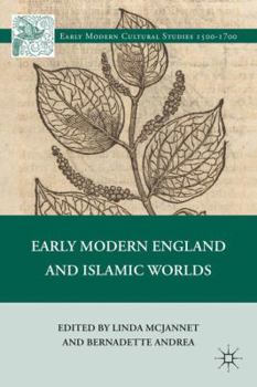 Hardcover Early Modern England and Islamic Worlds Book