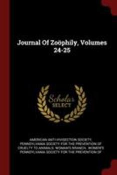 Paperback Journal Of Zoöphily, Volumes 24-25 Book