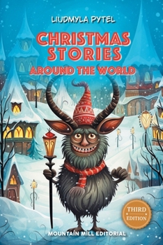 Christmas Traditions Around the World: Sixteen Read-Aloud Stories for Kids: Iceland's Book Flood, Norway's Hidden Brooms, the Greek Kallikantzaroi, the Basque Olentzero and More