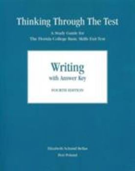 Paperback Thinking Through the Test: A Study Guide for the Florida College Basic Skills Exit Tests, Writing (W/ Answers) Book