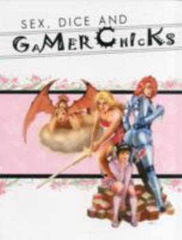 Paperback Sex, Dice and Gamer Chicks Book