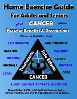 Paperback Home Exercise Guide for Adults and Seniors Plus Cancer Exercise Benefits & Precautions: Fitness & Nutrition Series: Lost Temple Fitness & Rehab Book