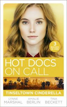 Hot Docs On Call: Tinseltown Cinderella: His Pregnant Sleeping Beauty (The Hollywood Hills Clinic) / Taming Hollywood's Ultimate Playboy (The ... His Doctor Bride (The Hollywood Hills Clinic)