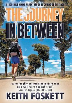 Hardcover The Journey in Between: A Thru-Hiking Adventure on El Camino de Santiago Book
